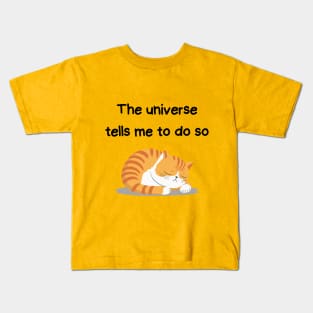 Sleeping Affirmation Cat - The universe tells me to do so | Cat Lover Gift | Law of Attraction | Positive Affirmation | Self Love Kids T-Shirt